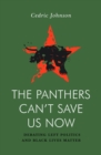 Image for The Panthers Can&#39;t Save Us Now: Debating Left Politics and Black Lives Matter