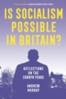 Image for Is socialism possible in Britain?  : reflections on the Corbyn years