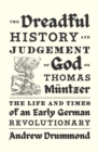 Image for Dreadful History and Judgement of God on Thomas Muntzer