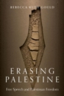 Image for Erasing Palestine  : free speech and Palestinian freedom