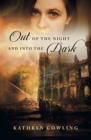 Image for Out of the Night and into the Dark