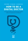 Image for How To Be A Digital Doctor