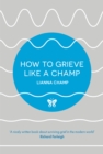 Image for How to Grieve Like a Champ
