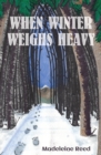 Image for When Winter Weighs Heavy