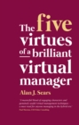 Image for Five Virtues of a Brilliant Virtual Manager