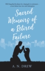 Image for Sacred Memoirs of a Retired Failure