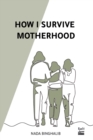 Image for How I Survive Motherhood