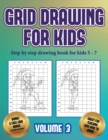 Image for Step by step drawing book for kids 5 -7 (Grid drawing for kids - Volume 3) : This book teaches kids how to draw using grids