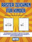 Image for Bucher zum Zeichnen fur Kinder 5 - 7 Jahre (Raster zeichnen fur Kinder - Autos)