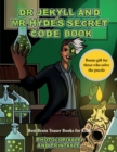 Image for Best Brain Teaser Books for Kids (Dr Jekyll and Mr Hyde&#39;s Secret Code Book) : Help Dr Jekyll find the antidote. Using the map supplied solve the cryptic clues, overcome numerous obstacles, and find th
