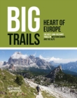 Image for Heart of Europe  : the best long-distance trails in Western Europe and the Alps