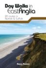 Image for Day walks in East Anglia  : 20 routes in Norfolk &amp; Suffolk