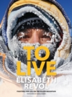 Image for To Live: Fighting for Life on the Killer Mountain