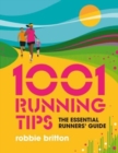 Image for 1001 running tips  : the essential runners&#39; guide