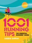 Image for 1001 Running Tips: The Essential Runners&#39; Guide : 2