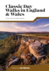 Image for Classic day walks in England &amp; Wales  : 20 of the UK&#39;s best walks