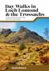 Image for Day walks in Loch Lomond &amp; the Trossachs  : 20 routes in the southern Scottish Highlands