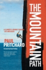 Image for The mountain path  : a climber&#39;s journey through life and death