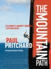 Image for The mountain path: a climber&#39;s journey through life and death