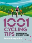 Image for 1001 Cycling Tips: The Essential Cyclists&#39; Guide