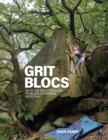 Image for Grit blocs  : 100 of the finest boulder problems on Pennine gritstone