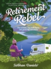 Image for Retirement Rebel: One Woman, One Motorhome, One Great Big Adventure