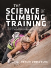 Image for The science of climbing training: an evidence-based guide to improving your climbing performance