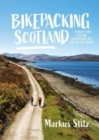 Image for Bikepacking Scotland  : 20 multi-day cycling adventures off the beaten track