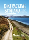 Image for Bikepacking Scotland: 20 Multi-Day Cycling Adventures Off the Beaten Track