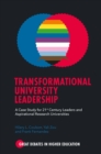 Image for Transformational university leadership  : a case study for 21st century leaders and aspirational research universities