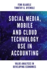Image for Social Media, Mobile and Cloud Technology Use in Accounting: Value-Analyses in Developing Economies