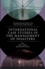 Image for International case studies in the management of disasters  : natural - manmade calamities and pandemics