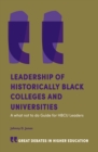Image for Leadership of historically black colleges and universities  : a what not to do guide for HBCU leaders
