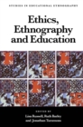 Image for Ethics, ethnography and education