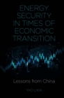 Image for Energy security in times of economic transition  : lessons from China