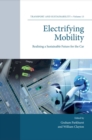 Image for Electrifying mobility  : realising a sustainable future for the car