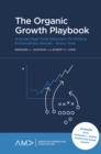 Image for The organic growth playbook  : activate high-yield behaviors to achieve extraordinary results - every time
