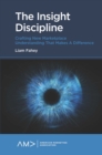 Image for The insight discipline  : crafting new marketplace understanding that makes a difference