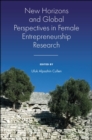 Image for New Horizons and Global Perspectives in Female Entrepreneurship Research