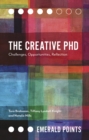 Image for The creative PhD  : challenges, opportunities, reflection