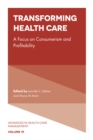 Image for Transforming healthcare  : a focus on consumerism and profitability