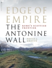 Image for Edge of empire  : Rome&#39;s Scottish frontier - the Antonine Wall