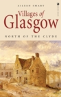 Image for Villages of Glasgow  : north of the Clyde