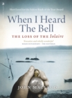 Image for When I heard the bell  : the loss of the Iolaire