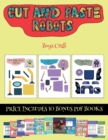 Image for Boys Craft (Cut and paste - Robots) : This book comes with collection of downloadable PDF books that will help your child make an excellent start to his/her education. Books are designed to improve ha