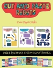 Image for Cute Paper Crafts (Cut and paste - Robots) : This book comes with collection of downloadable PDF books that will help your child make an excellent start to his/her education. Books are designed to imp