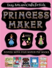 Image for Easy Arts and Crafts for Kids (Princess Maker - Cut and Paste) : This book comes with a collection of downloadable PDF books that will help your child make an excellent start to his/her education. Boo
