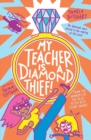 Image for My Teacher is a Diamond Thief!