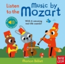 Image for Listen to the music by Mozart  : with 6 amazing real-life sounds!