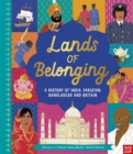 Image for Lands of belonging  : a history of India, Pakistan, Bangladesh and Britain
